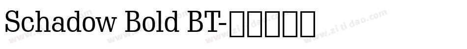 Schadow Bold BT字体转换